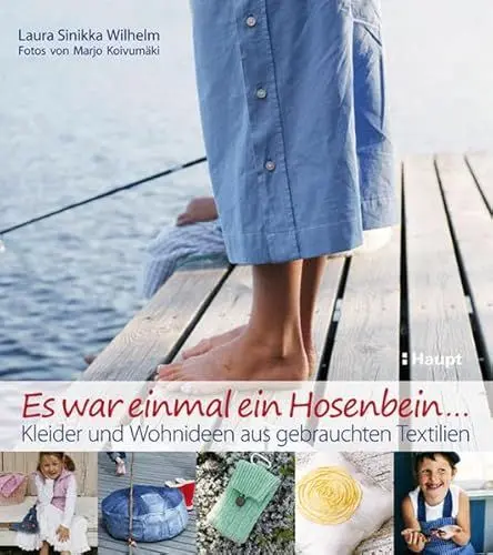 Produktbild: Es war einmal ein Hosenbein...: Kleider und Wohnideen aus gebrauchten Textilien