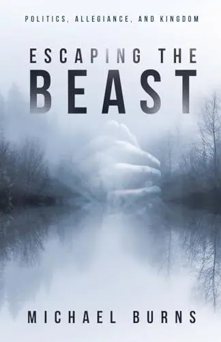 Produktbild: Escaping the Beast-Politics, Allegiance, and Kingdom