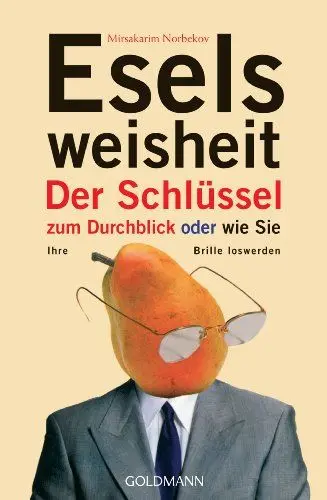 Produktbild: Eselsweisheit: Der Schlüssel zum Durchblick - oder - wie Sie Ihre Brille loswerden