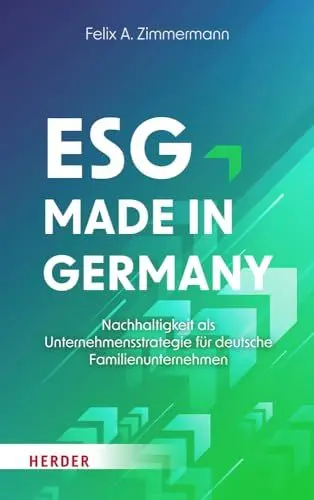 Produktbild: ESG - Made in Germany: Nachhaltigkeit als Unternehmensstrategie für deutsche Familienunternehmen