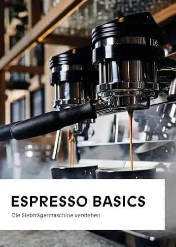 Produktbild: Espresso Basics: Die Siebträgermaschine verstehen