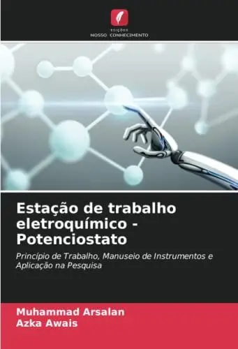Produktbild: Estação de trabalho eletroquímico - Potenciostato: Princípio de Trabalho, Manuseio de Instrumentos e Aplicação na Pesquisa