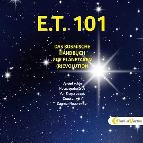 Produktbild: E.T. 101: Das kosmische Handbuch zur Planetaren (R)evolution. Musik von Jörg Holik