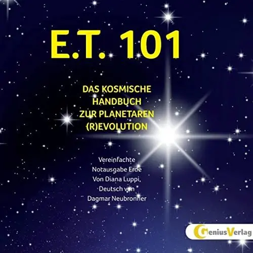 Produktbild: E.T.101: Das kosmische Handbuch zur Planetaren (R)evolution - Vereinfachte Notausgabe Erde