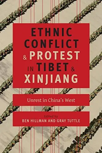 Produktbild: Ethnic Conflict and Protest in Tibet and Xinjiang: Unrest in China's West (Studies of the Weatherhead East Asian Institute, Columbia University)