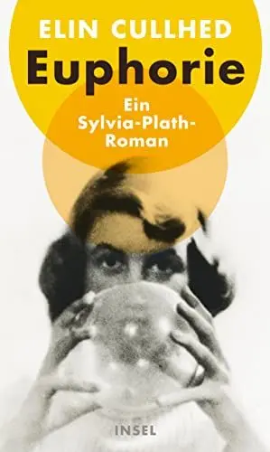 Produktbild: Euphorie: Ein Sylvia-Plath-Roman