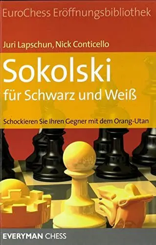 Produktbild: EuroChess Eröffnungsbibliothek: Sokolski für Schwarz und Weiß Schockieren Sie Ihren Gegner mit dem Orang-Utan (EuroChess Eröffnungsbibliothek / EE-Serie für Profis)