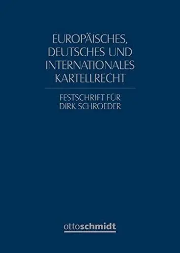 Produktbild: Europäisches, deutsches und internationales Kartellrecht: Festschrift für Dirk Schroeder