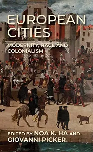Produktbild: European cities: Modernity, race and colonialism