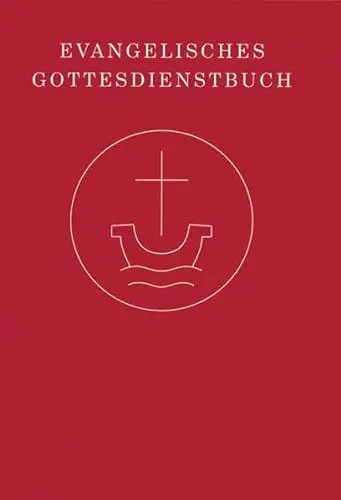 Produktbild: Evangelisches Gottesdienstbuch: Agende für die Evangelische Kirche der Union und für die Vereinigte Evangelische Lutherische Kirche Deutschlands. ... d. Kirchenkanzlei d. Evangel. Kirche d. Union