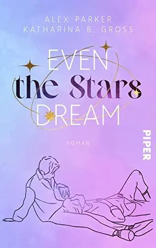 Produktbild: Even the Stars Dream: Be My Bias | Ein New-Adult-Roman in New York und Seoul um die Liebe eines K-Pop-Stars