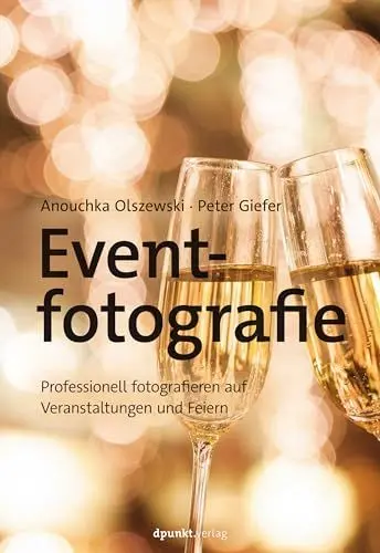 Produktbild: Eventfotografie: Professionell fotografieren auf Veranstaltungen und Feiern