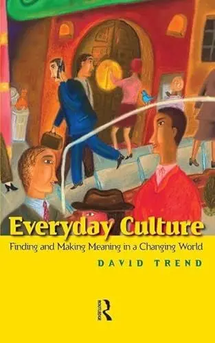 Produktbild: Everyday Culture: Finding and Making Meaning in a Changing World
