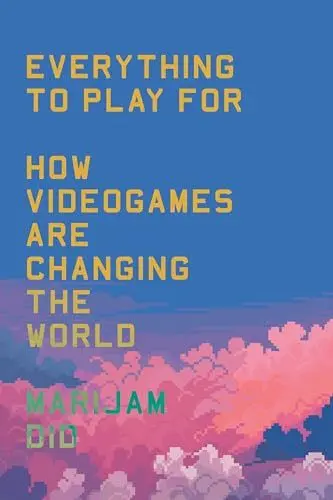 Produktbild: Everything to Play For: How Videogames Are Changing the World