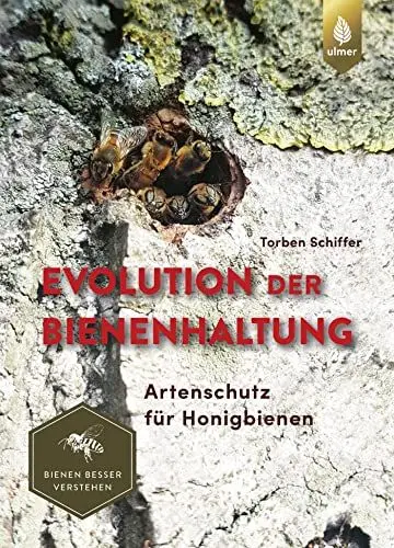 Produktbild: Evolution der Bienenhaltung: Artenschutz für Honigbienen. Bienen besser verstehen