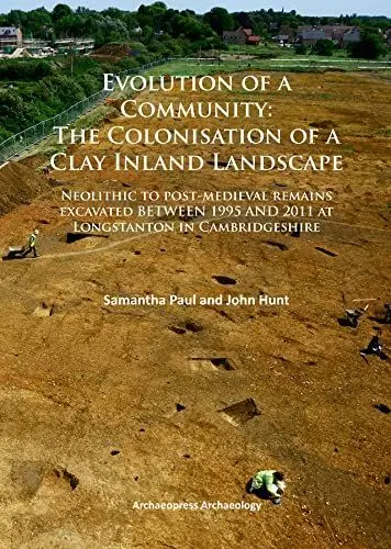 Produktbild: Evolution of a Community: The Colonisation of a Clay Inland Landscape: Neolithic to Post-Medieval Remains Excavated Between 1995 and 2011 at ... in Cambridgeshire (Archaeopress Archaeology)