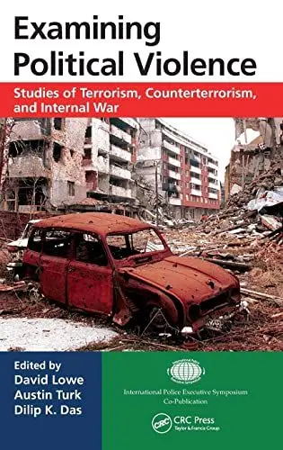 Produktbild: Examining Political Violence: Studies of Terrorism, Counterterrorism, and Internal War (International Police Executive Symposium Co-Publications)