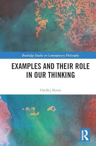 Produktbild: Examples and Their Role in Our Thinking (Routledge Studies in Contemporary Philosophy)