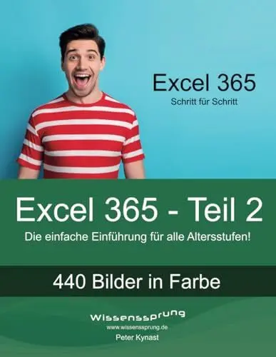 Produktbild: Excel 365 - Teil 2: Die einfache Einführung für alle Altersstufen (Excel 365 - Einführung, Band 2)