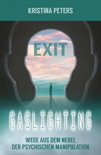 Produktbild: Exit Gaslighting: Wege aus dem Nebel der psychischen Manipulation