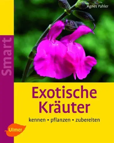 Produktbild: Exotische Kräuter: Kennen - pflanzen - zubereiten (SMART)