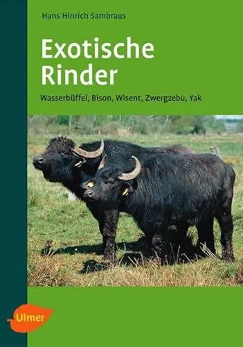 Produktbild: Exotische Rinder: Wasserbüffel, Bison, Wisent, Zwergzebu, Yak