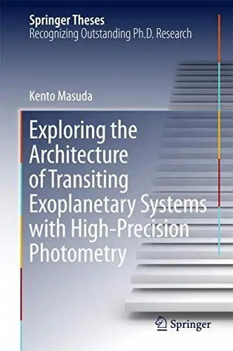 Produktbild: Exploring the Architecture of Transiting Exoplanetary Systems with High-Precision Photometry (Springer Theses)