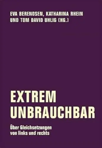 Produktbild: Extrem unbrauchbar: Über Gleichsetzungen von links und rechts (Edition Bildungsstätte Anne Frank)