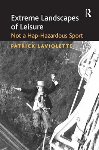 Produktbild: Extreme Landscapes of Leisure: Not a Hap-Hazardous Sport