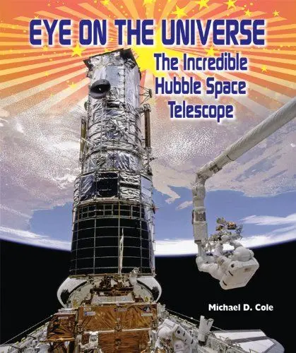 Produktbild: Eye on the Universe: The Incredible Hubble Space Telescope (American Space Missions: Astronauts, Exploration, and Discovery)