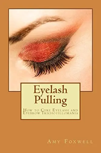 Produktbild: Eyelash Pulling: How to Cure Eyelash and Eyebrow Trichotillomania