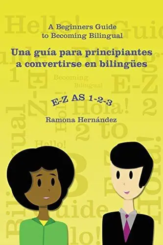 Produktbild: E-Z as 1-2-3- a Beginners Guide to Becoming Bilingual Una Guía Para Principiantes a Convertirse En Bilingües: A Beginners Guide to Becoming Bilingual/ ... principiantes a convertirse en bilingües