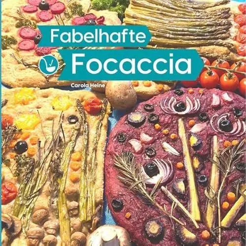 Produktbild: Fabelhafte Focaccia: Brotbackbuch rund um das italienische Fladenbrot mit Grundrezepten, Inspirationen und Anleitungen für #FairytaleFocaccia und die populäre Focaccia Gardenscape Brot-Kunst