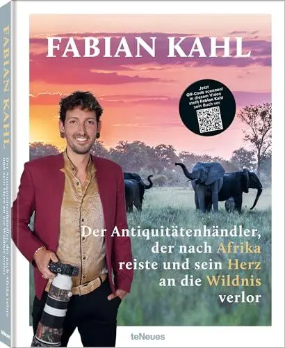 Produktbild: Fabian Kahl: Der Antiquitätenhändler, der nach Afrika reiste und sein Herz an die Wildnis verlor