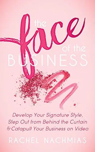 Produktbild: Face of the Business: Develop Your Signature Style, Step Out from Behind the Curtain and Catapult Your Business on Video