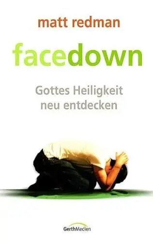 Produktbild: Facedown: Das Geheimnis von Gottes Herrlichkeit neu entdecken