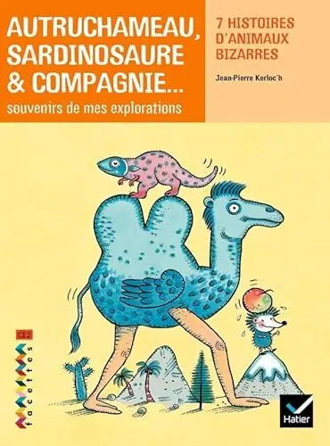 Produktbild: Facettes Bibliothèque CE2 - Autruchameau, Sardinosaure & Compagnie - Recueil: Souvenirs de mes explorations