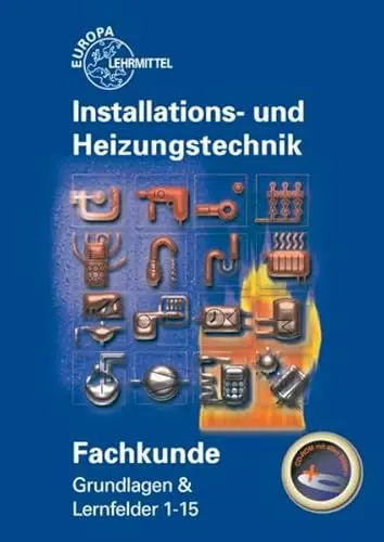 Produktbild: Fachkunde Installations- und Heizungstechnik: Grundlagen & Lernfelder 1 - 15