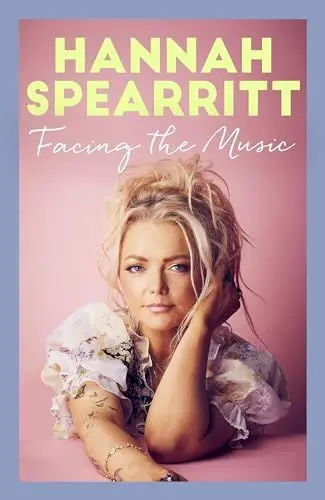 Produktbild: Facing the Music: A searingly candid memoir from S Club 7 star, Hannah Spearritt