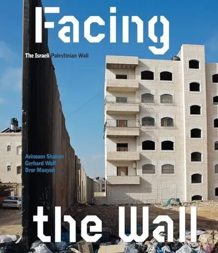 Produktbild: Facing the Wall.The Palestinian-Israeli Barriers: The Israeli Palestinian Wall