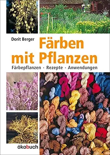 Produktbild: Färben mit Pflanzen: Färbepflanzen, Rezepte, Anwendungen