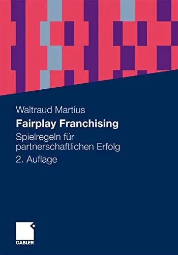 Produktbild: Fairplay Franchising: Spielregeln für partnerschaftlichen Erfolg (German Edition)