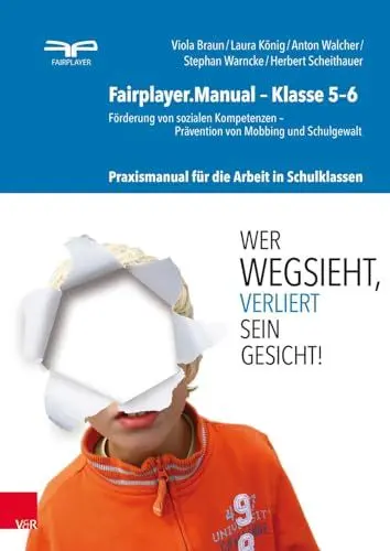 Produktbild: Fairplayer.Manual - Klasse 5-6: Förderung von sozialen Kompetenzen - Prävention von Mobbing und Schulgewalt. Praxismanual für die Arbeit in Schulklassen