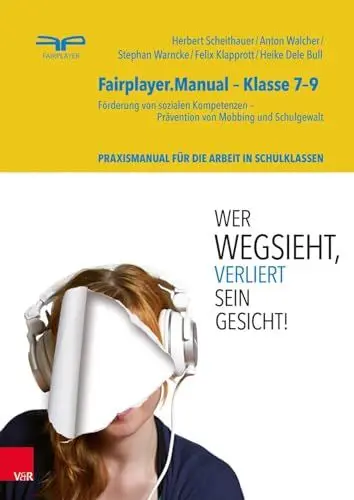 Produktbild: Fairplayer.Manual – Klasse 7–9: Förderung von sozialen Kompetenzen - Prävention von Mobbing und Schulgewalt. Theorie- und Praxismanual für die Arbeit mit Jugendlichen in Schulklassen