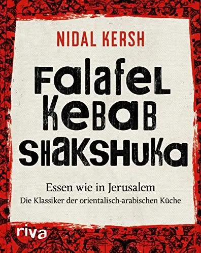 Produktbild: Falafel, Kebab, Shakshuka: Essen wie in Jerusalem. Die Klassiker der orientalisch-arabischen Küche