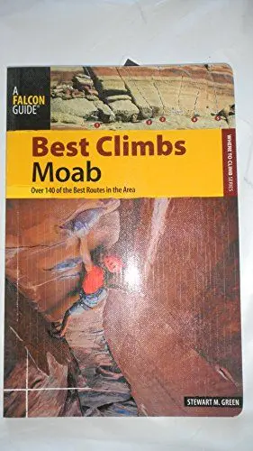 Produktbild: Best Climbs Moab: Over 150 Of The Best Routes In The Area (Best Climbs Series)
