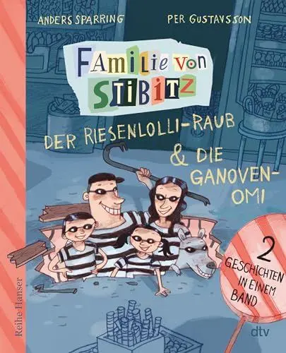 Produktbild: Familie von Stibitz: Der Riesenlolli-Raub - Die Ganovenoma | Zwei Geschichten in einem Band