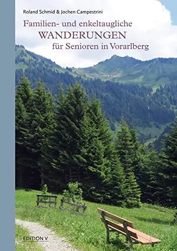 Produktbild: Familien- und enkeltaugliche Wanderungen für Senioren in Vorarlberg: 132 Abbildungen farbig: 132 farbige Abbildungen