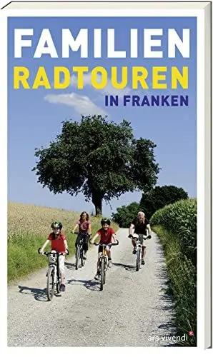 Produktbild: Familien-Radtouren in Franken: Entdecke die Vielfalt fränkischer Landschaften - Leicht planbare und genussvolle Touren für Groß und Klein