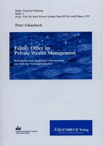 Produktbild: Family Office im Private Wealth Management: Konzeption und empirische Untersuchung aus Sicht der Vermögensinhaber (Financial Planning)